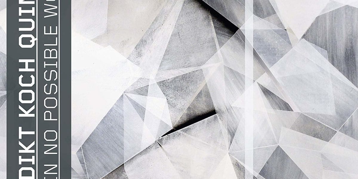 Benedikt Koch Quintet: True In No Possible World