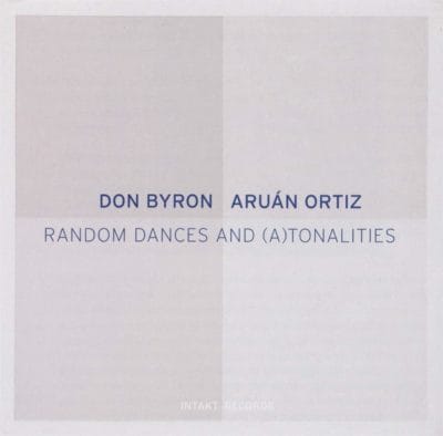Mehr über den Artikel erfahren Don Byron, Aruán Ortiz: Random Dances and (A)tonalities [2018]