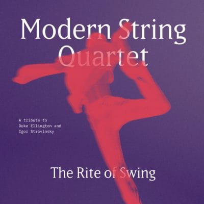 Mehr über den Artikel erfahren Modern String Quartet: The Rite Of Swing [2019]