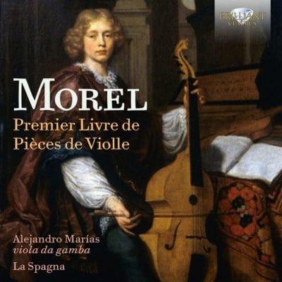 Mehr über den Artikel erfahren Jacques Morel: Premier Livre de Pièces de Violle; La Sagna (2018)