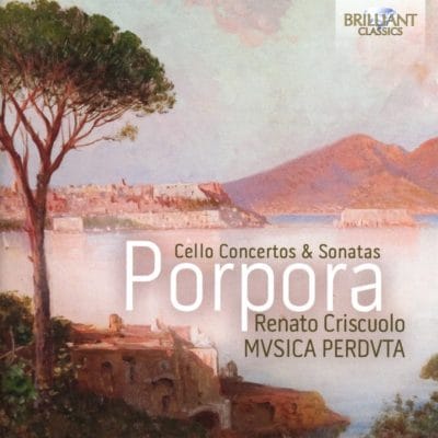 Mehr über den Artikel erfahren Nicola Porpora: Cello Concertos & Sonatas; Ensemble MVSICA PERDVTA (2017)