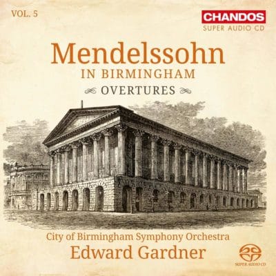 Mehr über den Artikel erfahren Felix Mendelssohn: Mendelssohn in Birmingham – Vol. 5