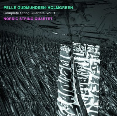 Mehr über den Artikel erfahren Pelle Gudmundsen-Holmgreen: Complete String Quartets Vol. 1 – Nordic String Quartet