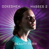 Johannes Ockeghem: Masses 2 – Beauty Farm