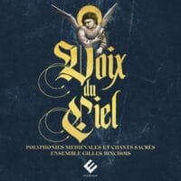 Voix du ciel. Polyphonies médiévales et chants sacrés