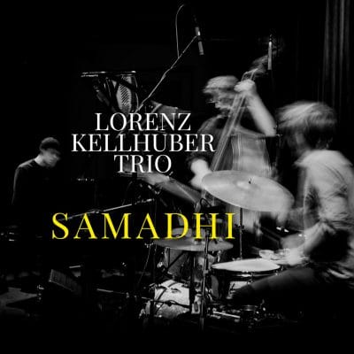 Mehr über den Artikel erfahren Lorenz Kellhuber Trio: Samadhi (2019)
