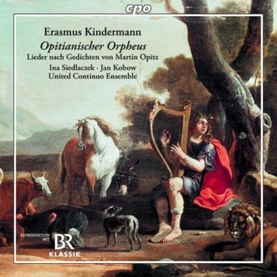 Mehr über den Artikel erfahren Kindermann: Opitianischer Orpheus – Siedlacek / Kobow / United Continuo Ensemble