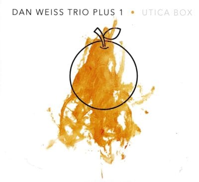 Mehr über den Artikel erfahren Dan Weiss Trio Plus 1: Utica Box [2019]