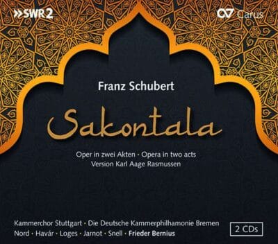 Mehr über den Artikel erfahren Franz Schubert: Sakontala (Kammerphilharmonie Bremen, Frieder Bernius)