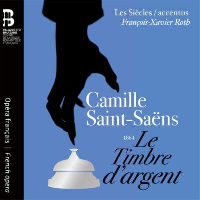 Mehr über den Artikel erfahren Camille Saint-Saëns: Le Timbre d’argent (Les Siècles, Francois-Xavier Roth)