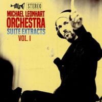 Michael Leonhart Orchestra: Suite Extracts Vol. 1 [2019]