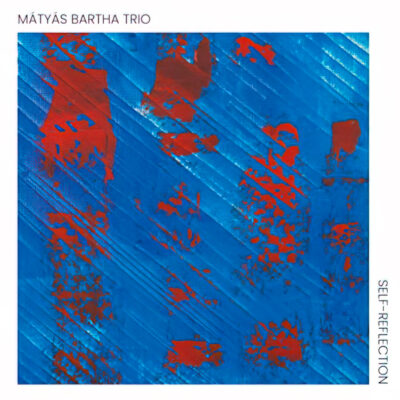 Mehr über den Artikel erfahren Mátyás Bartha Trio: Self – Reflection