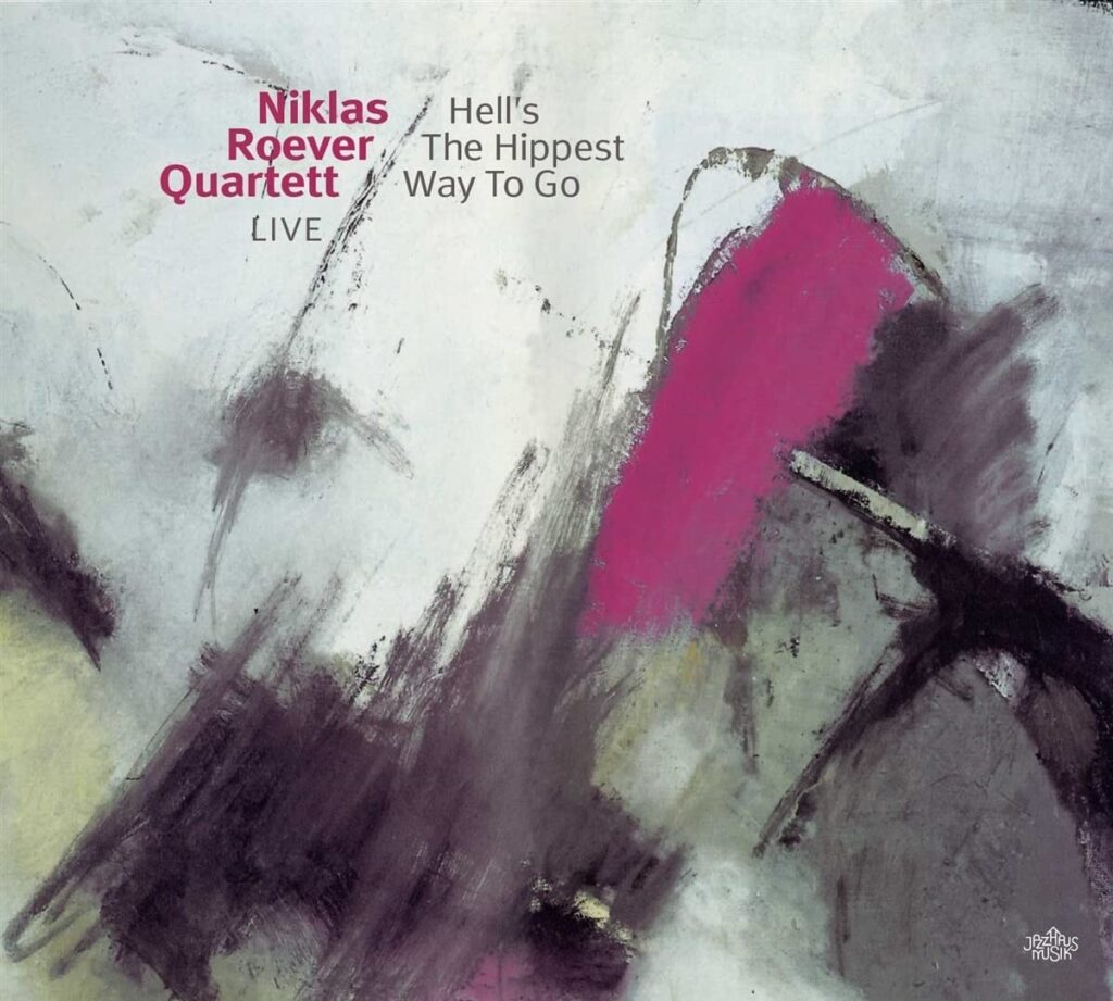 Roever Quartett: Hell's The Hippest Way To Go