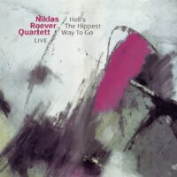 Roever Quartett: Hell's The Hippest Way To Go