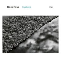 Oded Tzur: Isabela