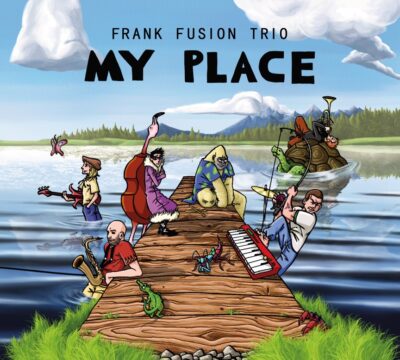 Mehr über den Artikel erfahren Frank Fusion Trio – My Place
