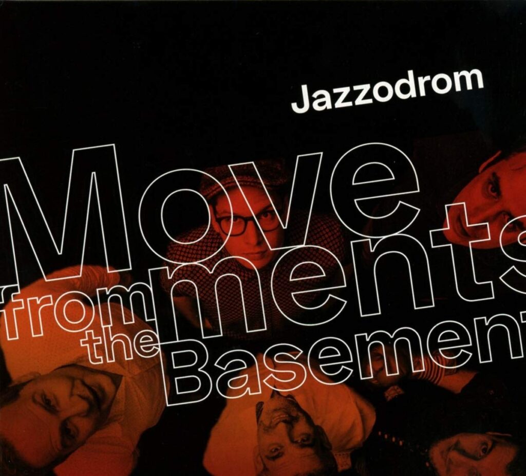 Jazzodrom – Movements from the basement