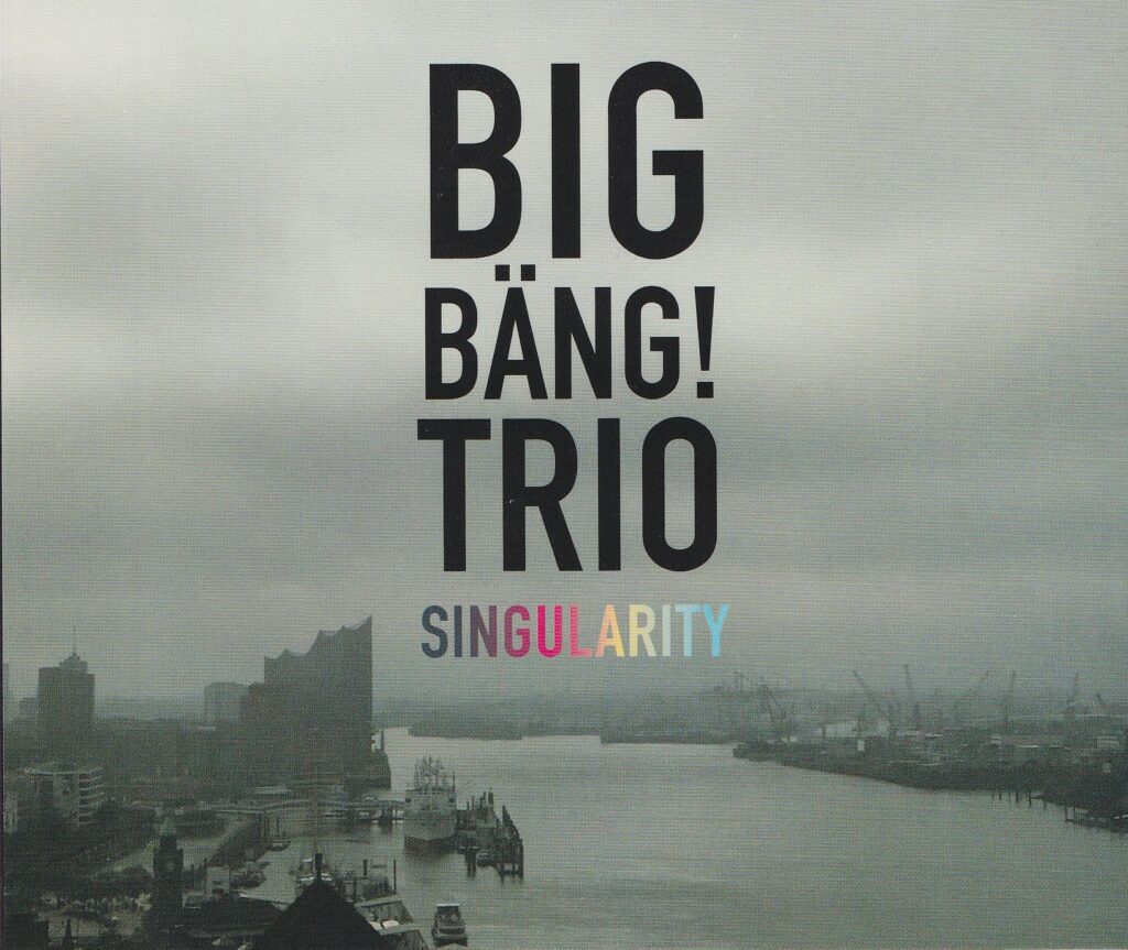 Big Bäng! Trio – Singularity
