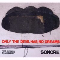 Sonore – Only The Devil Has No Dreams