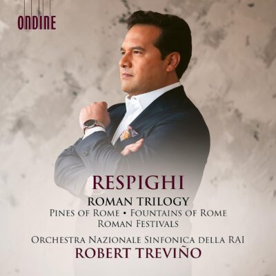 Mehr über den Artikel erfahren Respighi / Robert Treviño
