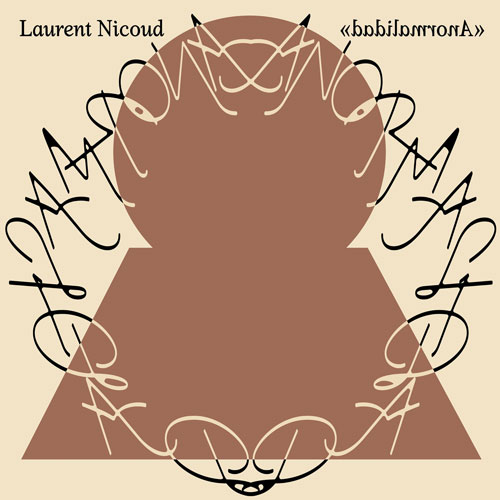 Mehr über den Artikel erfahren Laurent Nicoud: Anormalidad