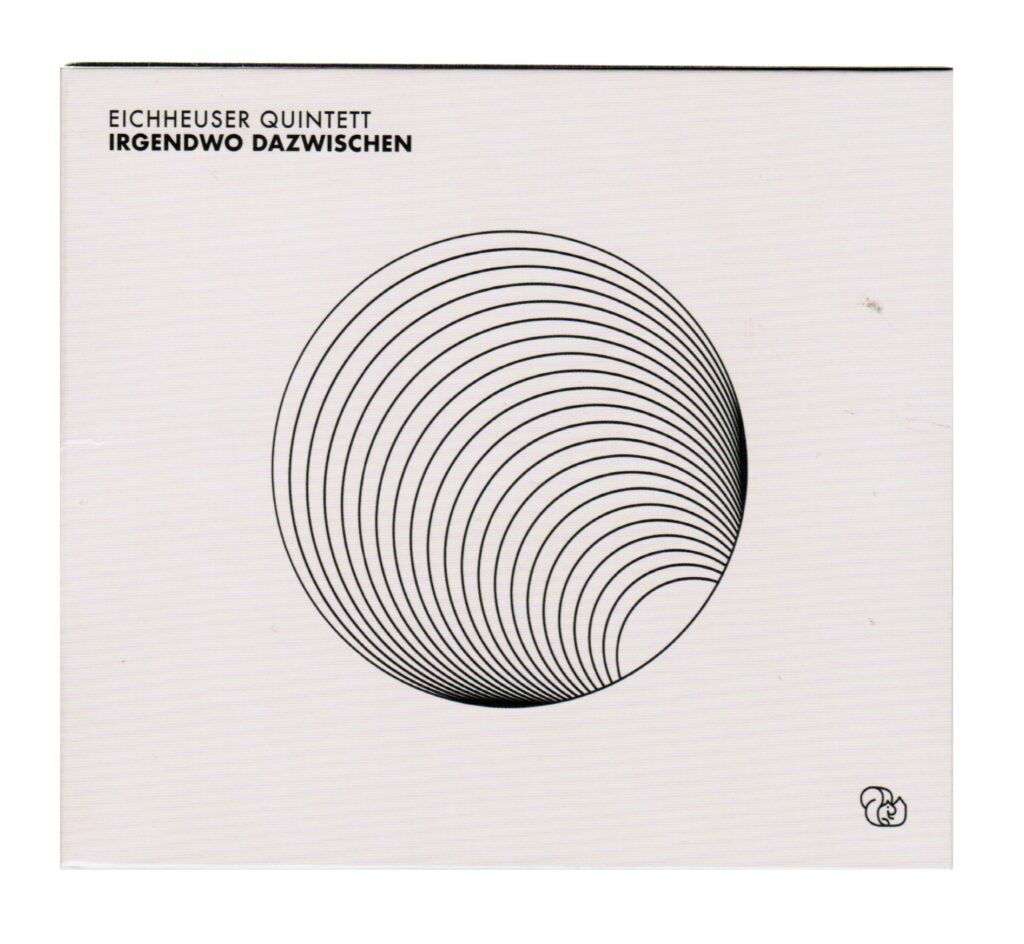Eichheuser Quintett – Irgendwo dazwischen