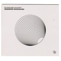 Eichheuser Quintett – Irgendwo dazwischen