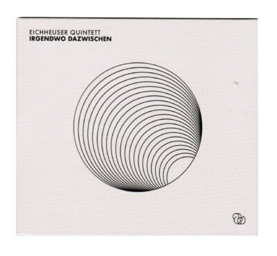 Mehr über den Artikel erfahren Eichheuser Quintett – Irgendwo dazwischen