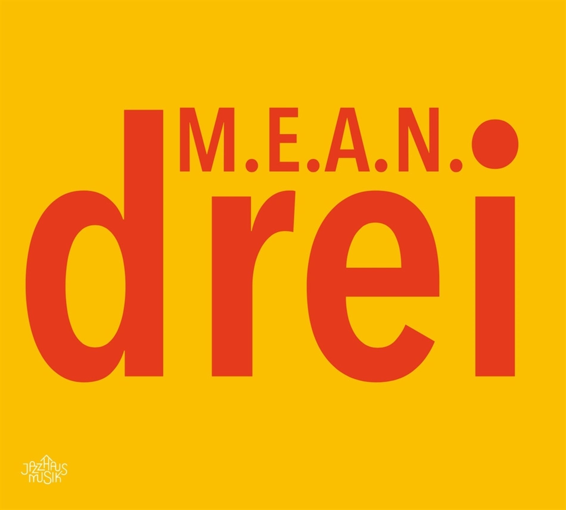 M.E.A.N.: drei