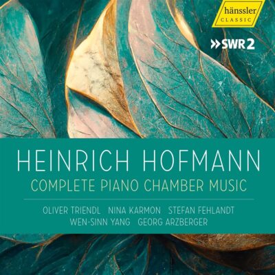 Mehr über den Artikel erfahren Heinrich Hofmann / Kammermusik