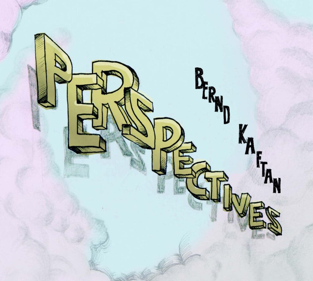Bernd Kaftan – Perspectives