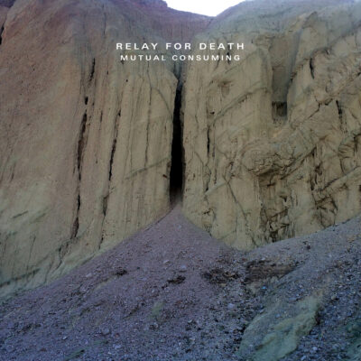 Mehr über den Artikel erfahren Relay For Death – Mutual Consuming