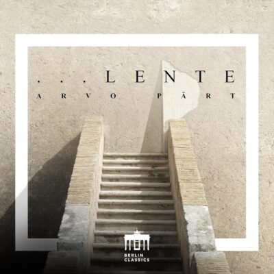 Mehr über den Artikel erfahren Arvo Pärt – Lente